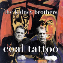 Kidney Brothers - Coal Tattoo