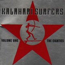 Kalahari Surfers - Vol 1 The 80