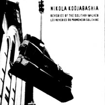 Nikola Kodjabashia - Reveries Of The Solitary Walker