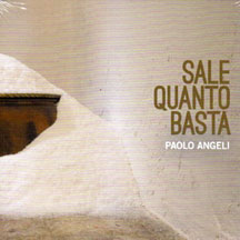 Paolo Angeli - Sale Quanto Basta