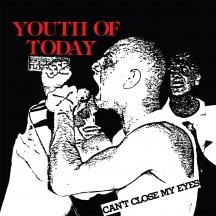 Youth of Today - Can’t Close My Eyes