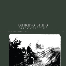 Sinking Ships - Disconnecting