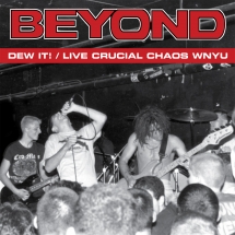 Beyond - Dew It! / Live Crucial Chaos Wnyu