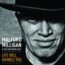 Malford Milligan & The Southern Aces - Life Will Humble You