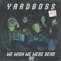 Yardboss - We Wish We Were Dead 