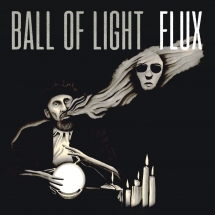 Ball Of Light - Flux