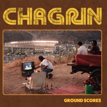 Chagrin - Ground Scores