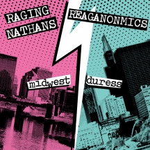 Raging Nathans & The Reaganomics - Midwest Duress