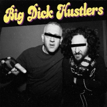 Big Dick Hustlers - Bitches & Ho