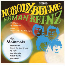 Human Beinz & The Mammals - Nobody But Me