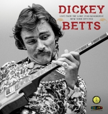 Dickey Betts - Live From The Lone Star Roadhouse New York City 1988