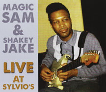 Magic Sam and Shakey Jake - Live At Sylvio