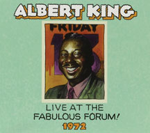 Albert King - Live From the Fabulous Forum 1972