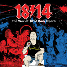 1814! - The War Of 1812 Rock Opera