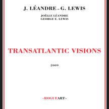 Joelle/george Lewis Leandre - Transatlantic Vision