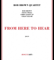 Rob Brown Quartet - From Here To Hear