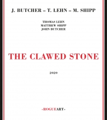 John Butcher & Thomas Lehn & Matthew Shipp - The Clawed Stone