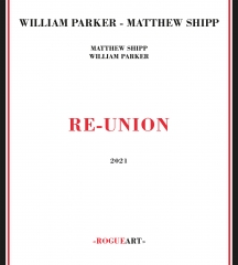 William Parker & Matthew Shipp - Re-union
