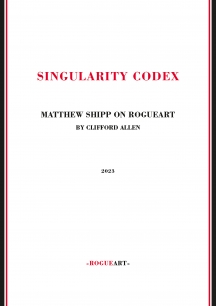 Clifford Allen - Singularity Codex: Matthew Shipp On Rogueart