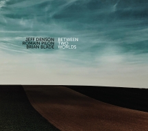 Jeff Denson & Romain Pilon & Brian Blade - Between Two Worlds