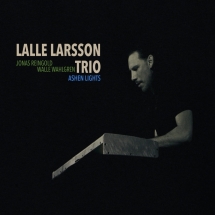 Lalle Larsson Trio - Ashen Lights