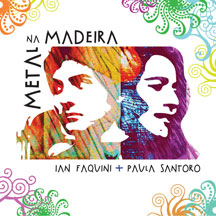Ian Faquini & Paula  Santoro - Metal Na Madeira