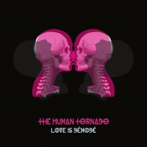 The Human Tornado - Love Is Démodé