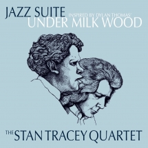 The Stan Tracey Quartet - Under Milk Wood