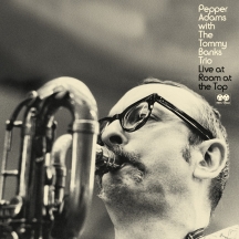 Pepper Adams & The Tommy Banks Trio - Live At Room At The Top
