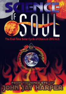 Science of Soul: The End-Time Solar Cycle of Chaos in 2012 A.D.
