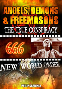 Angels, Demons and Freemasons:The True Conspiracy by Philip Gardiner