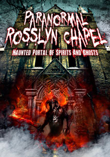 Paranormal Rosslyn Chapel: Haunted Portal Of Spirits And Ghosts