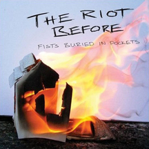 Riot Before - Fists Burried In Pockets