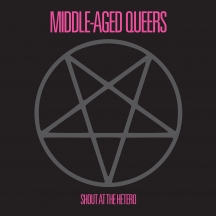 Middle-Aged Queers - Shout At The Hetero