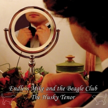 Endless Mike And The Beagle Club - The Husky Tenor