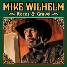 Mike Wilhelm - Rocks & Gravel