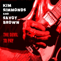 Kim Simmonds & Savoy Brown - Devil To Pay
