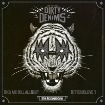 Dirty Denims - Rock N Roll All Night/Better Believe It