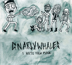 Gnarly Whales - I Hate Folk Punk