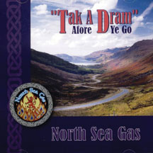 North Sea Gas - Tak A Dram Afore Ye Go