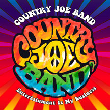 Country Joe Band - Entertainment Is My Business