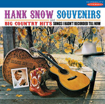 Hank Snow - Souvenirs /  Big Country Hits