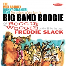 Will Bradley & Freddie Slack - Live Echoes Of The Best In Big Band Boogie/Boogie Woogie