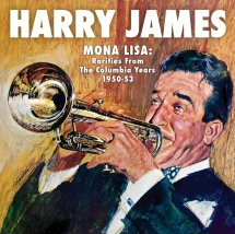 Harry James - Mona Lisa: Rarities From The Columbia Years 1949-53