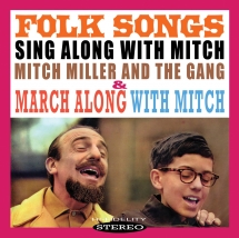 Mitch Miller - Sing Along With Mitch: Folk Songs/March Along With Mitch