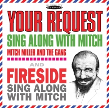 Mitch Miller & The Gang - Your Request Sing Along With Mitch/Fireside Sing Along With Mitch
