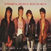 Pseudo Echo - Love An Adventure: 2 Disc Expanded Edition