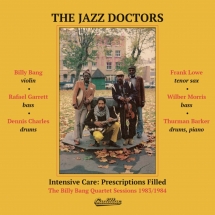The Jazz Doctors - Intensive Care: Prescriptions Filled: The Billy Bang Quartet Sessions 1983/1984