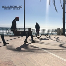 Wills & The Willing - Dream In Colour