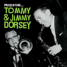 Tommy & Jimmy Dorsey - Presenting: Tommy And Jimmy Dorsey